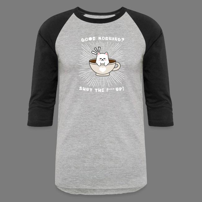 Good morning - funny saying for morning sleepshirt