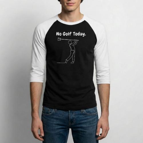 No Golf Today Broom Swing Funny Quote - Unisex Baseball T-Shirt