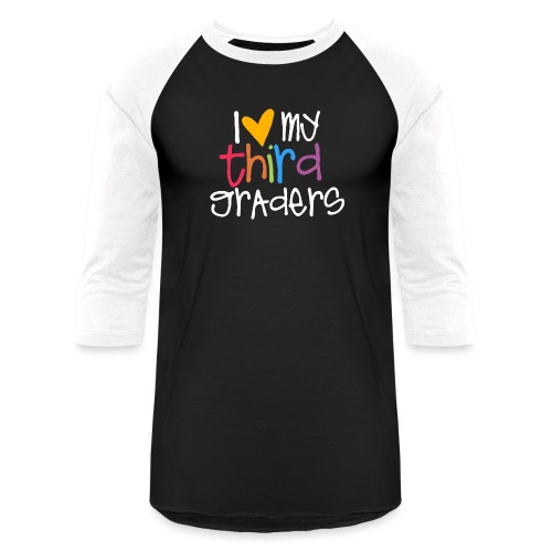 I Love My Third Graders Teacher Shirt - Unisex Baseball T-Shirt