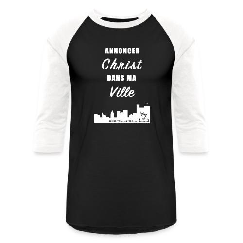 ANNONCER CHRIST dans MA VILLE - T-shirt de baseball unisexe