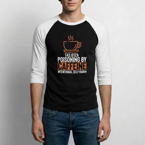 Poisoning by caffeine Medical Code - Unisex Baseball T-Shirt