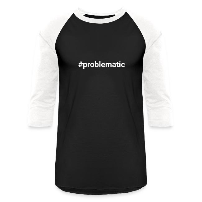 #problematic