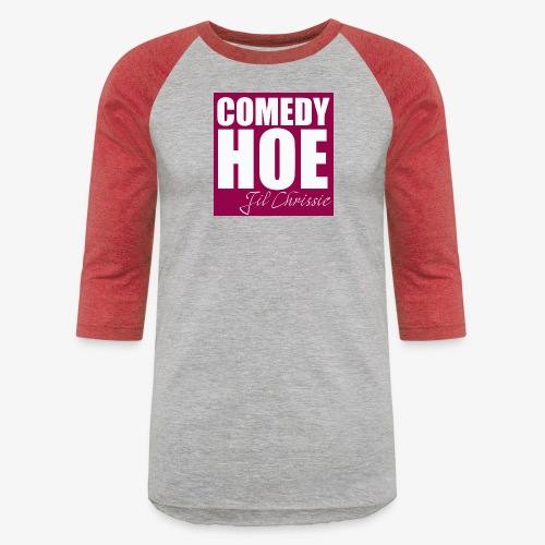 Comedy Hoe by Jil Chrissie - Unisex Baseball T-Shirt