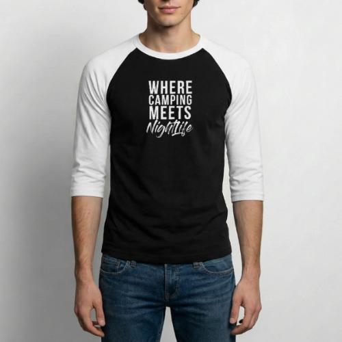 Where Camping Meets Nightlife - Unisex Baseball T-Shirt