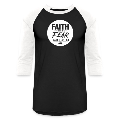 11th Hour - Faith Over Fear - Unisex Baseball T-Shirt
