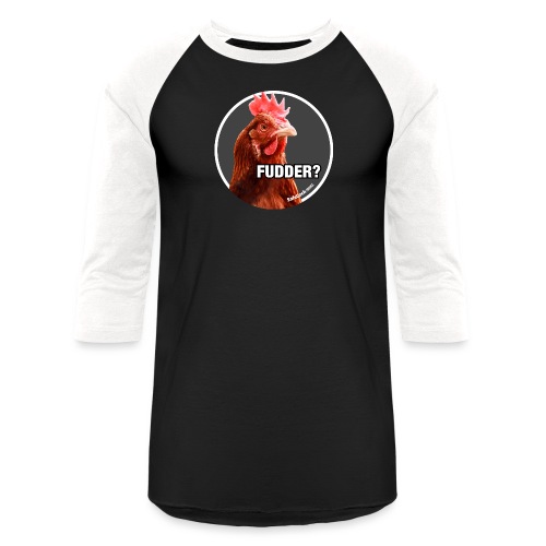 Fudder? - Unisex Baseball T-Shirt