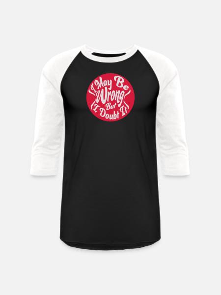 I may be wrong - Unisex Baseball T-Shirt - black/white