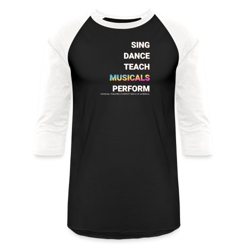 SING DANCE TEACH PERFORM - Unisex Baseball T-Shirt