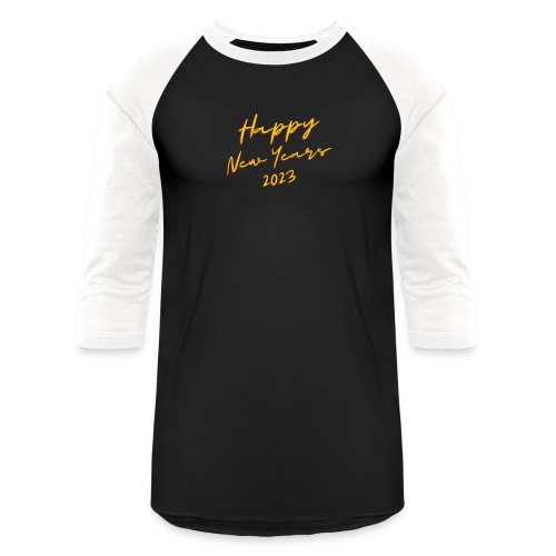 Happy New Year 2023 Custom - Unisex Baseball T-Shirt