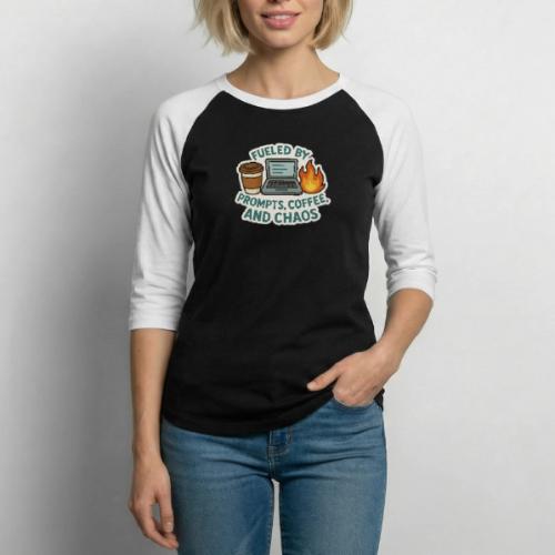 Fueled by Prompts, Coffee & Chaos - Unisex Baseball T-Shirt
