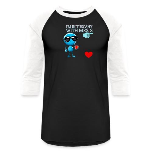Smoon City_I'm in Tuscany with Mrs. S - Unisex Baseball T-Shirt