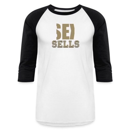 sex sells - Unisex Baseball T-Shirt