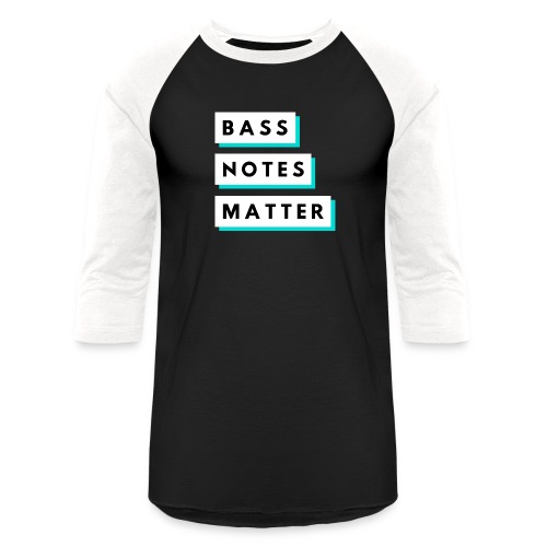Bass Notes Matter Teal - Unisex Baseball T-Shirt