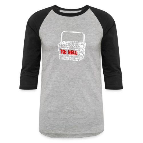 Going to Hell in a Handbasket - Unisex Baseball T-Shirt