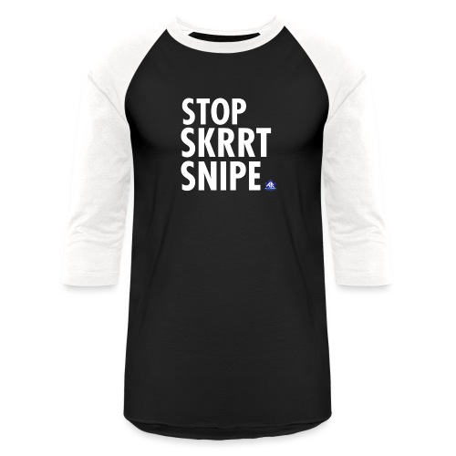 STOP SKRRT SNIPE - Unisex Baseball T-Shirt