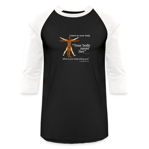 Your Body Never Lies - Unisex Baseball T-Shirt