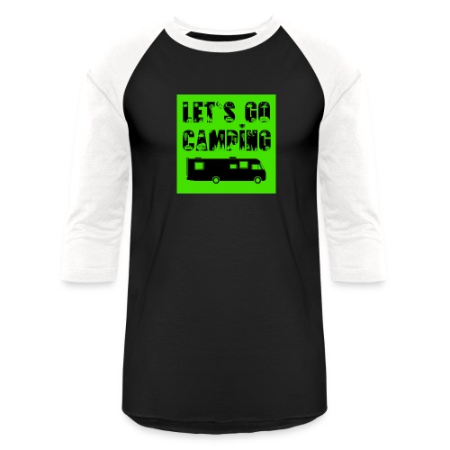 Lets Go Camping Class A - Unisex Baseball T-Shirt