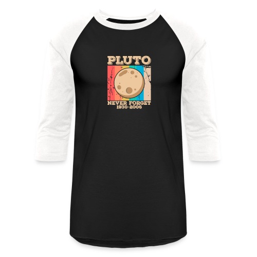 Pluto Never Forget - Unisex Baseball T-Shirt
