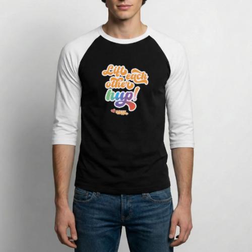 Lift each other hup! - Unisex Baseball T-Shirt