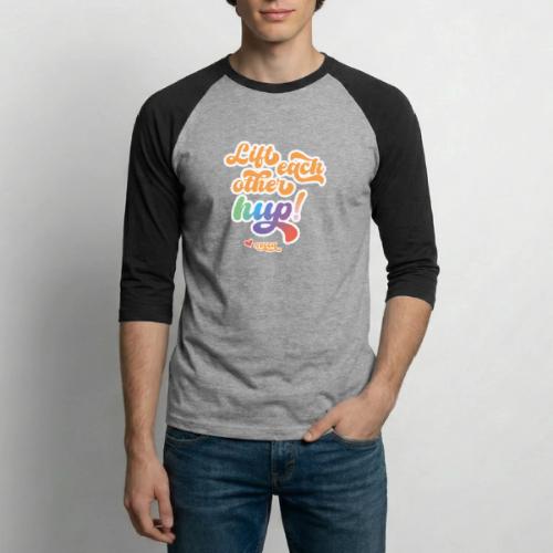 Lift each other hup! - Unisex Baseball T-Shirt