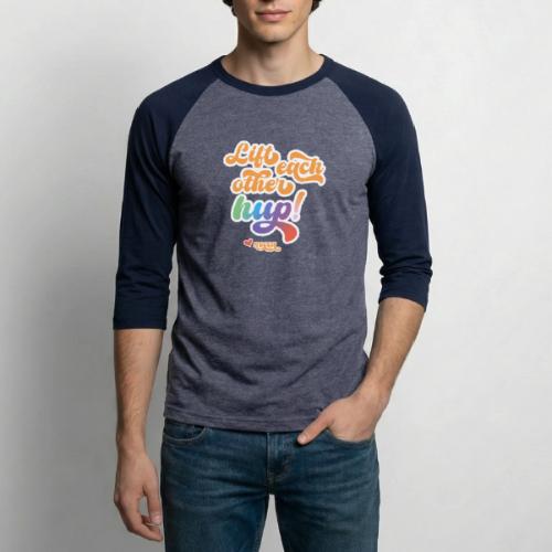 Lift each other hup! - Unisex Baseball T-Shirt
