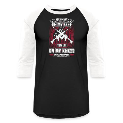 I'd Rather Die on My Feet for Dark Background - Unisex Baseball T-Shirt