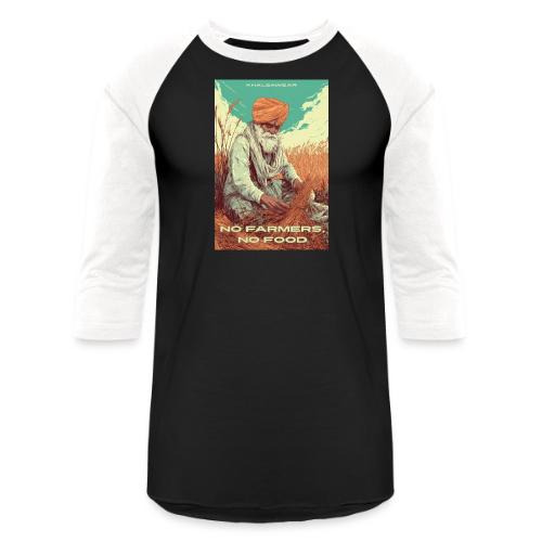 No Farmers, No Food, Sikh Farmer - Unisex Baseball T-Shirt