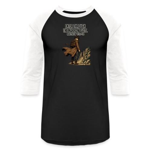 Enter Through the Narrow Gate | Matthew 7:13-14 - Unisex Baseball T-Shirt