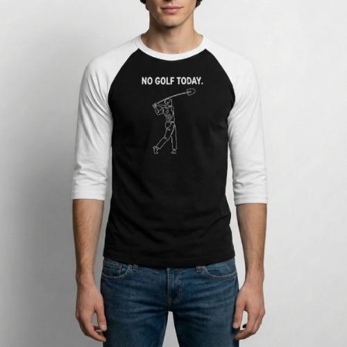 No Golf Today Shovel Swing Quote - Unisex Baseball T-Shirt