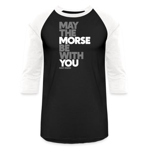 May The Morse Be With You - Unisex Baseball T-Shirt