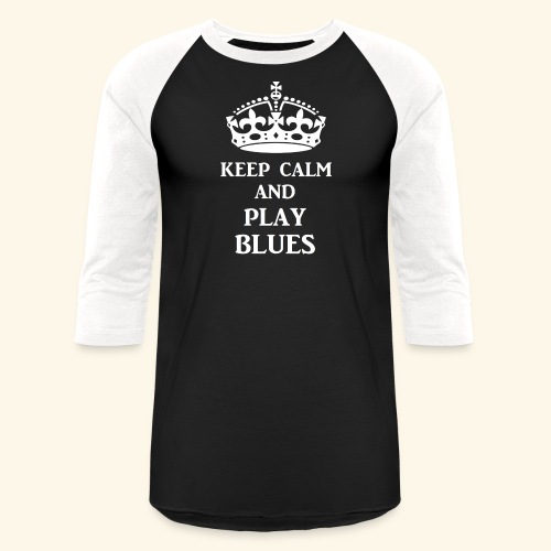 keep calm play blues wht - Unisex Baseball T-Shirt