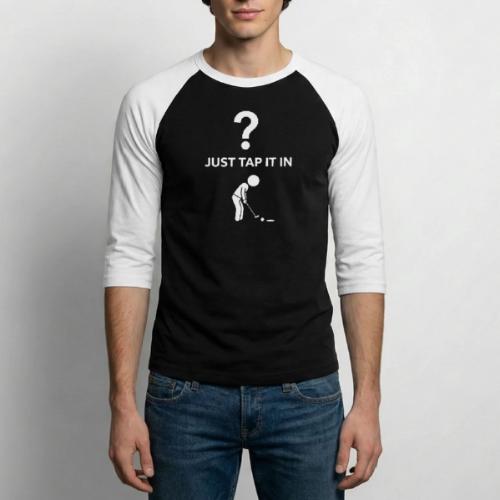 Just Tap It In? Funny Putting Fail Stick Figure - Unisex Baseball T-Shirt