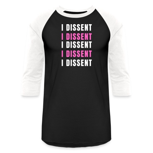 I Dissent (White) - Unisex Baseball T-Shirt