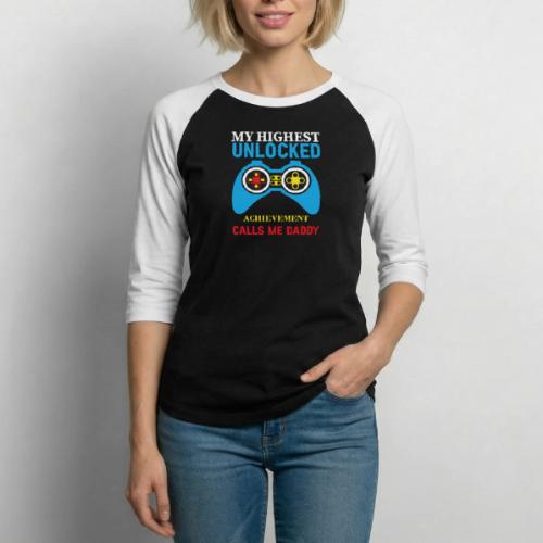 My Highest Unlocked Achievement Calls Me Daddy - Unisex Baseball T-Shirt