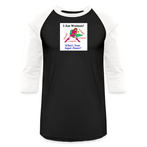 I am woman what's your super power? - Unisex Baseball T-Shirt