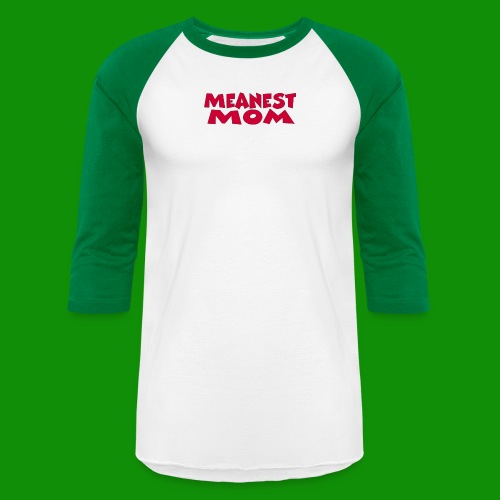 Meanest Mom - Unisex Baseball T-Shirt