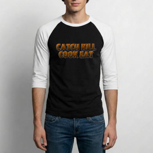 Catch K*ll Cook Eat - Unisex Baseball T-Shirt