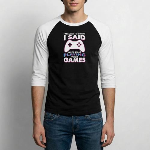 I'm Sorry For What I Said - Unisex Baseball T-Shirt