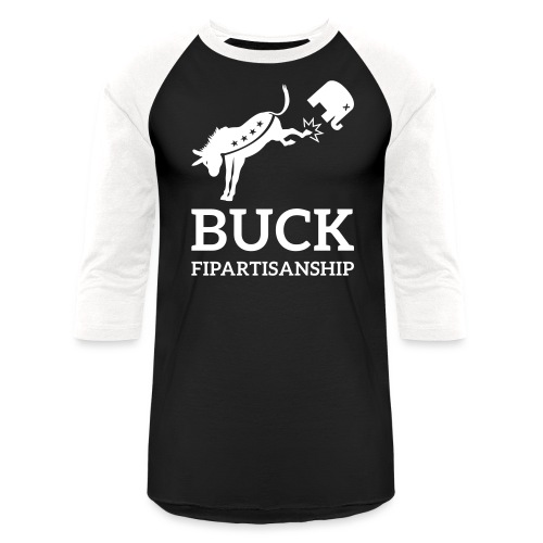 Buck Fipartisanship - Unisex Baseball T-Shirt