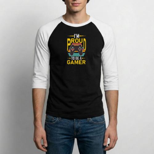 I'm Proud To Be A Gamer - Unisex Baseball T-Shirt