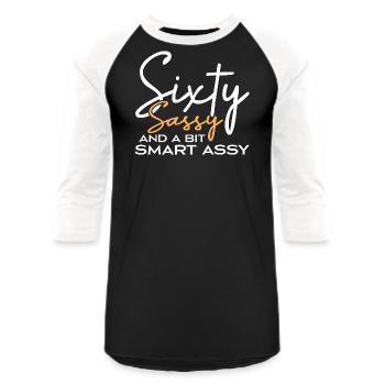 Sixty Sassy And A Bit Smart Assy 60th Birthday Fun - Unisex Baseball T-Shirt - black/white - Front - AI Model Female 172 light (172cm) & AI Model Male 178 light (178cm)