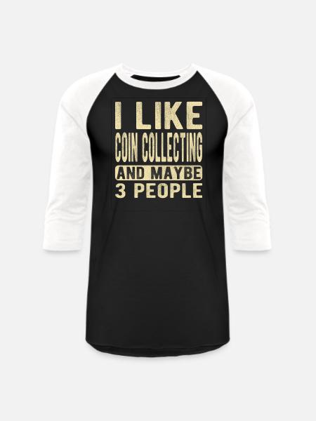 Coin collecting Saying - Unisex Baseball T-Shirt - black/white