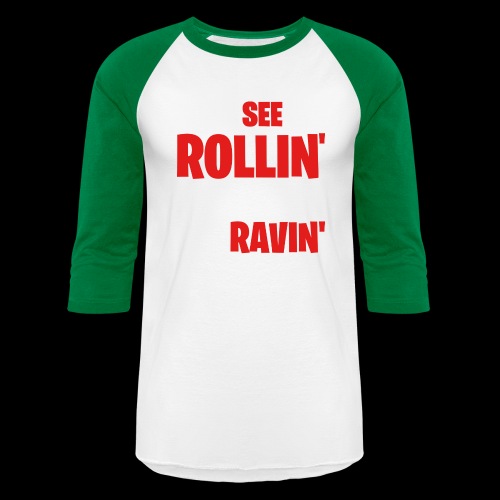 Rollin' We Ravin' - Unisex Baseball T-Shirt