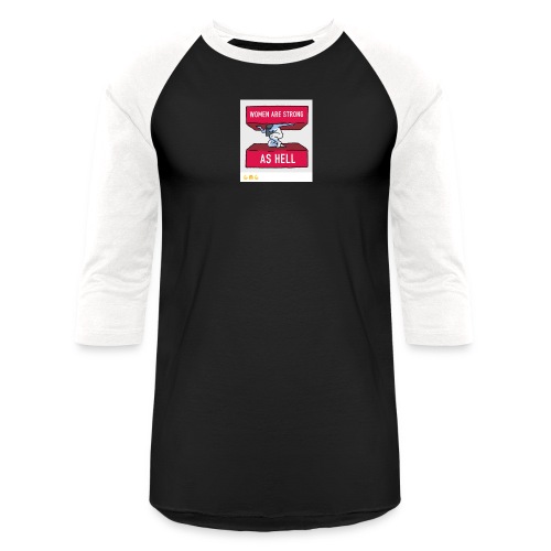 women are strong as hell - Unisex Baseball T-Shirt