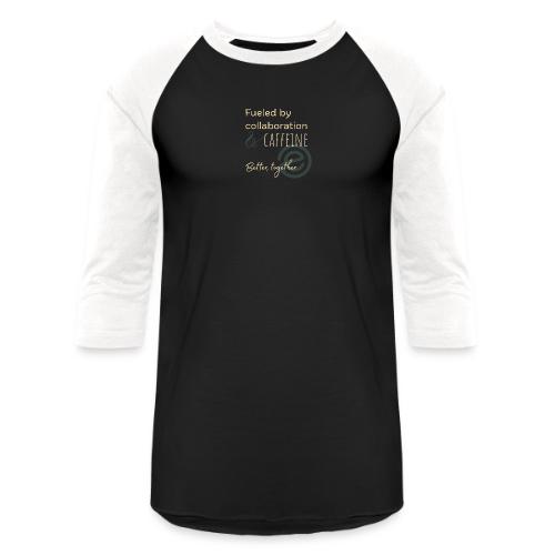 Fueled by Caffeine dark - Unisex Baseball T-Shirt