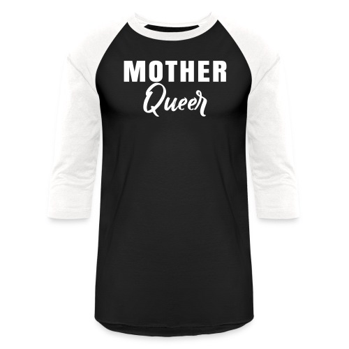 Mother Queer T-shirt 02 - Unisex Baseball T-Shirt