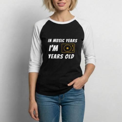 In Music Years I'm - Record Player - Unisex Baseball T-Shirt