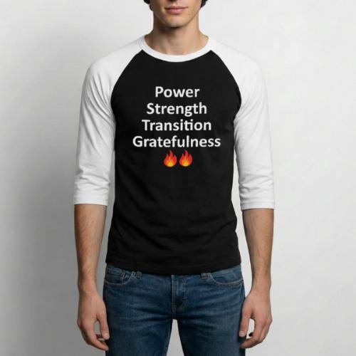 POWER STRENGTH TRANSITION GRATEFULNESS - WHITE - Unisex Baseball T-Shirt