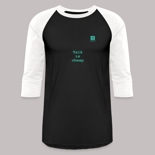 Talk is cheap ... (darkmode) - Unisex Baseball T-Shirt