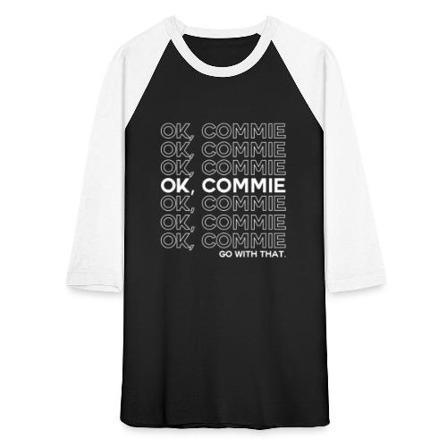 OK, COMMIE (White Lettering) - Unisex Baseball T-Shirt